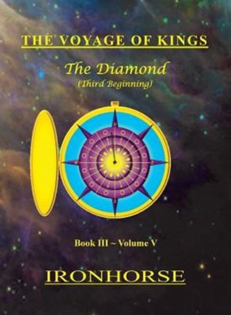 The Voyage of Kings : The Diamond (Third Beginning) Book III Volume V, Hardback Book