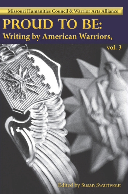 Proud to Be, Volume 3 : Writing by American Warriors, Paperback / softback Book