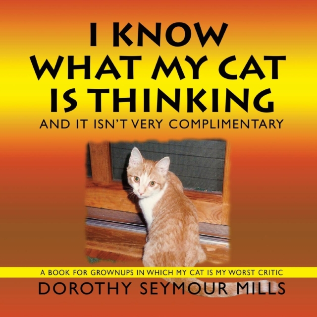 I Know What My Cat Is Thinking, Paperback / softback Book
