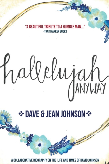 Hallelujah Anyway : The Life and Times of David Johnson, Paperback / softback Book