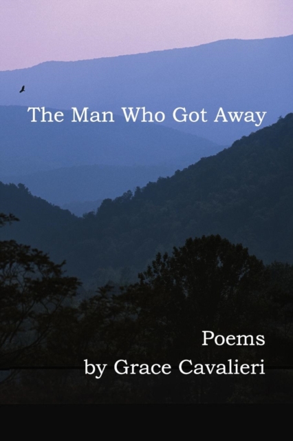 The Man Who Got Away : Poems, Paperback / softback Book