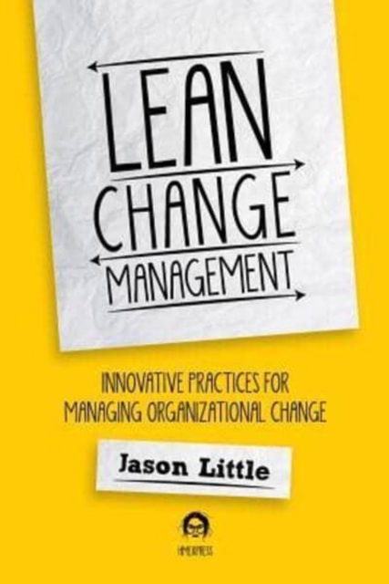 Lean Change Management : Innovative Practices For Managing Organizational Change, Paperback / softback Book