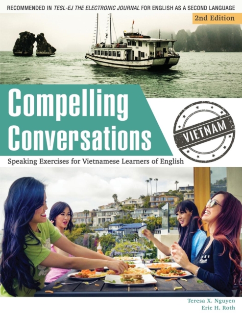 Compelling Conversations - Vietnam : Speaking Exercises for Vietnamese Learners of English, Paperback / softback Book