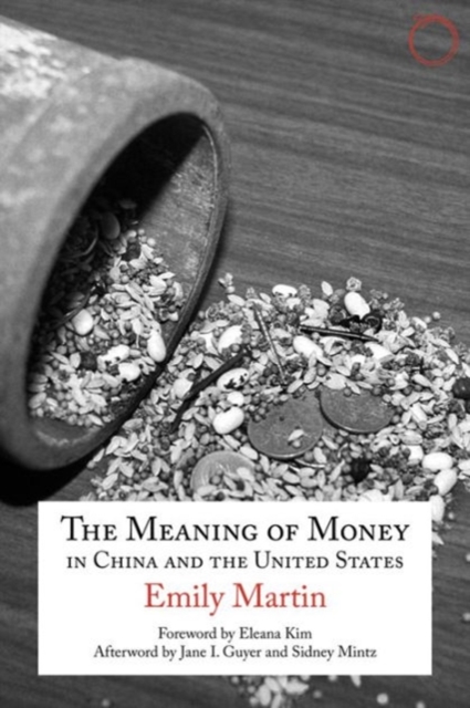The Meaning of Money in China and the United Sta - The 1986 Lewis Henry Morgan Lectures, Paperback / softback Book