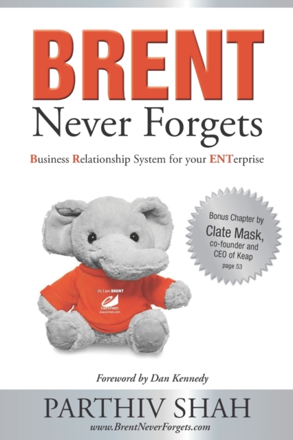 BRENT Never Forgets : Business Relationship System for your ENTerprise, Paperback / softback Book
