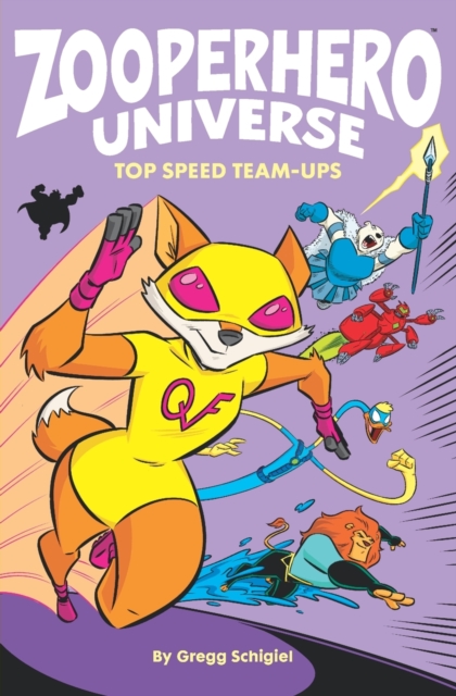 Zooperhero Universe : Top Speed Team-Ups, Paperback Book