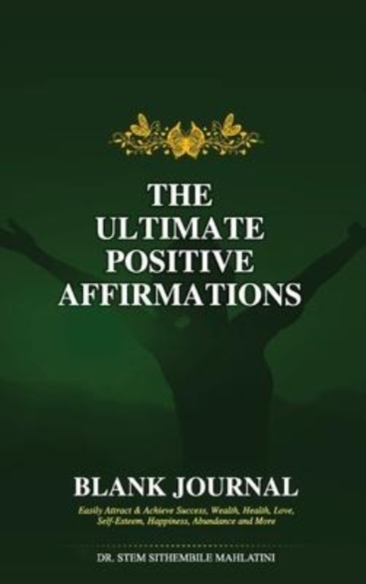 The Ultimate Positive Affirmations - Blank Journal, Hardback Book