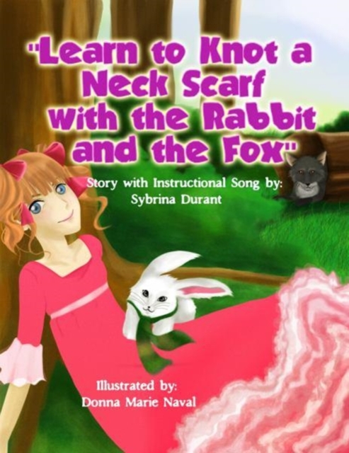 Learn to Knot a Neck Scarf with the Rabbit and the Fox : Story with Instructional Song, Hardback Book