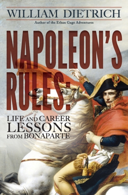 Napoleon's Rules : Life and Career Lessons from Bonaparte, Paperback / softback Book
