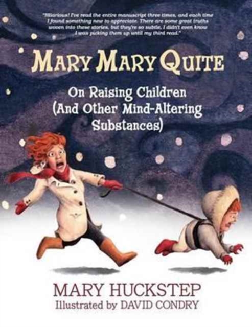 Mary Mary Quite : On Raising Children (And Other Mind-Altering Substances), Paperback / softback Book