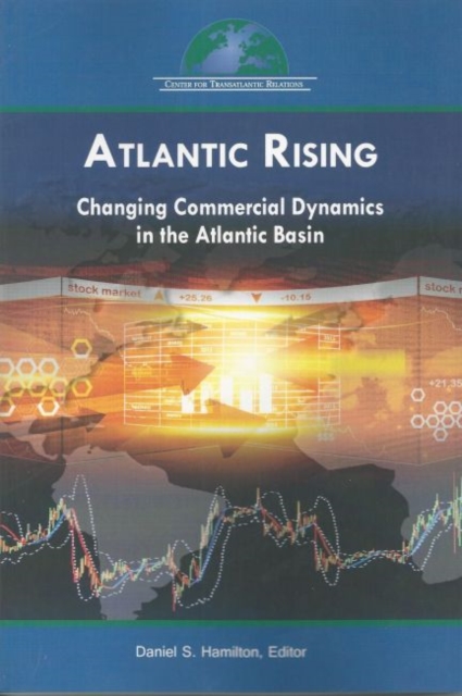 Atlantic Rising : Changing Commercial Dynamics in the Atlantic Basin, Paperback / softback Book