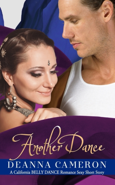 Another Dance : A California Belly Dance Romance Sexy Short Story, Paperback / softback Book