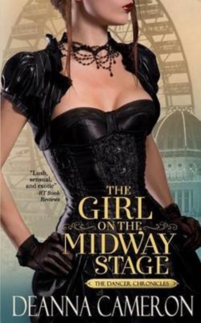 The Girl on the Midway Stage : A Novel of Love, Ambition and Scandal at the 1893 Chicago World's Fair, Paperback / softback Book