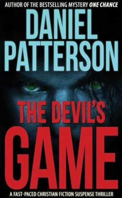 The Devil's Game : A Fast-Paced Christian Fiction Suspense Thriller, Paperback / softback Book