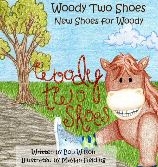 Woody Two Shoes : New Shoes for Woody, Hardback Book