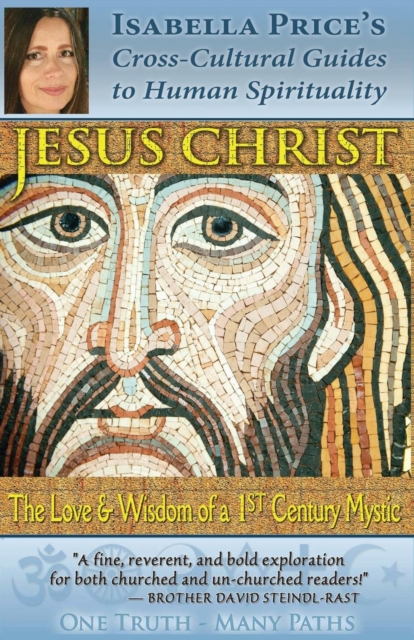 Jesus Christ : The Love & Wisdom of a 1st Century Mystic, Paperback / softback Book