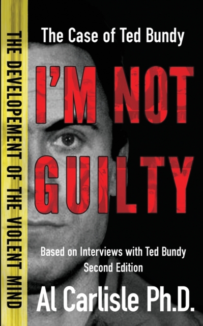I'm Not Guilty : The Case of Ted Bundy, Paperback / softback Book