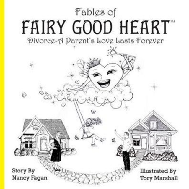 Fables of Fairy Good Heart : Divorce-A Parent's Love Lasts Forever, Paperback / softback Book