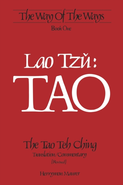 Lao Tzu : TAO: The Tao Teh Ching, Translation/Commentary (Revised), Paperback / softback Book