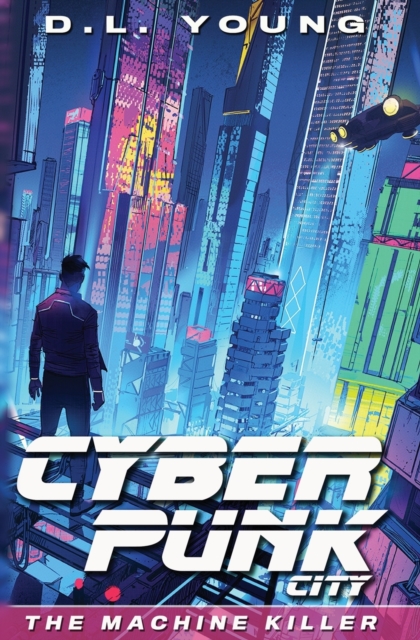 Cyberpunk City Book One : The Machine Killer, Paperback / softback Book