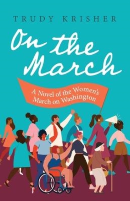 On the March : A Novel of the Women's March on Washington: A Novel of the Women's March on Washington, Paperback / softback Book