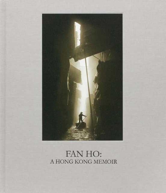 Fan Ho: A Hong Kong Memoir, Hardback Book