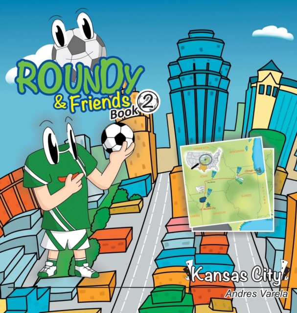 Roundy and Friends : Soccertowns Book 2 - Kansas City, Hardback Book