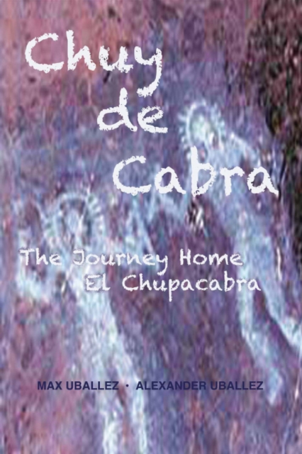 Chuy De Cabra the Journey Home, Paperback / softback Book