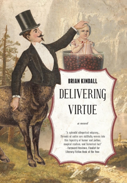Delivering Virtue : A Dark Comedy Adventure of the West, Hardback Book