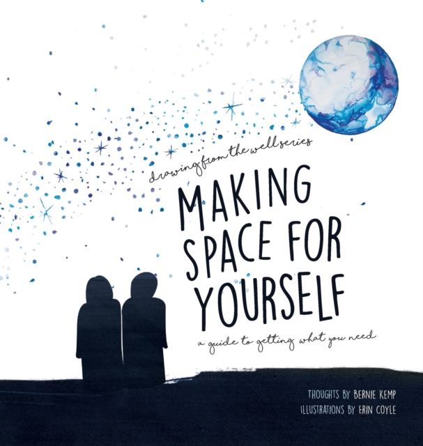 Making Space for Yourself : A Guide to Getting What You Need, Hardback Book