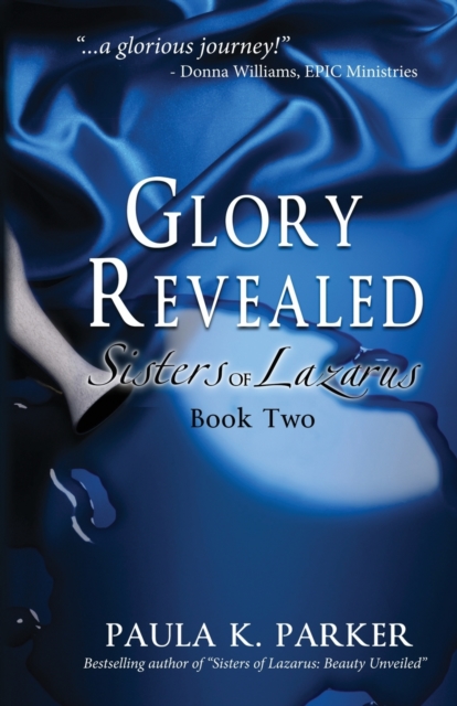 Glory Revealed : Sisters of Lazarus: Book Two, Paperback / softback Book