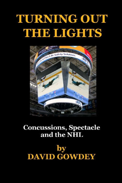 Turning Out The Lights: Concussions, Spectacle and the NHL, EPUB eBook