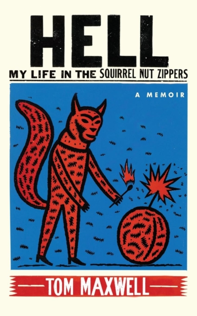 Hell : My Life in the Squirrel Nut Zippers, Paperback / softback Book