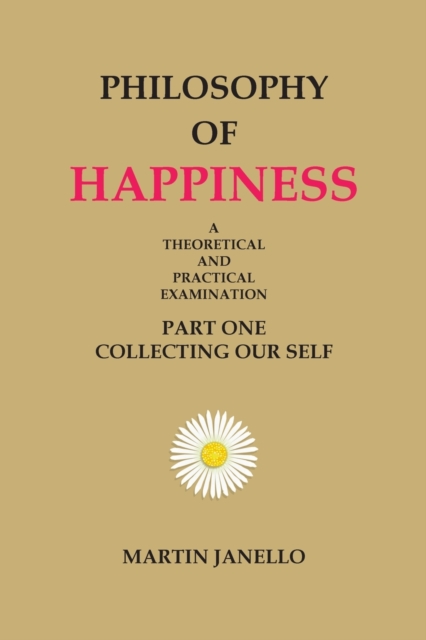 Philosophy of Happiness : Part One, Paperback / softback Book