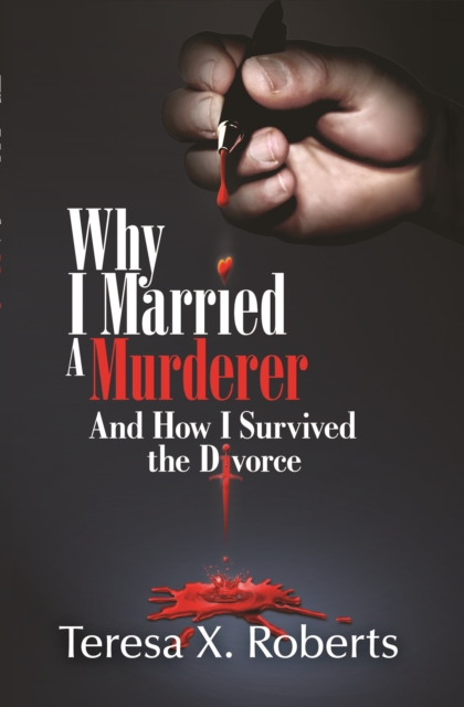 Why I Married a Murderer and How I Survived the Divorce, EPUB eBook
