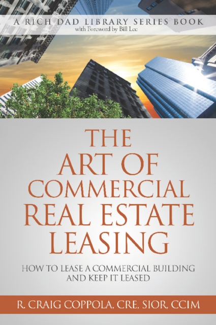 The Art Of Commercial Real Estate Leasing : How To Lease A Commercial Building And Keep It Leased, Paperback / softback Book