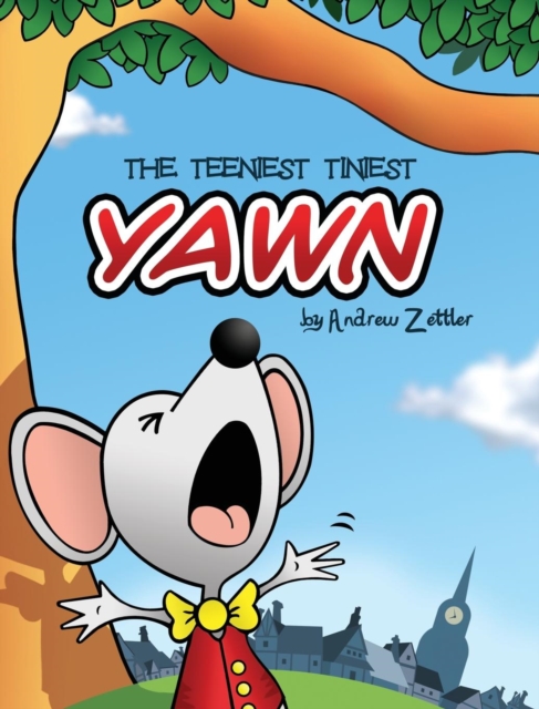 The Teeniest Tiniest Yawn, Hardback Book