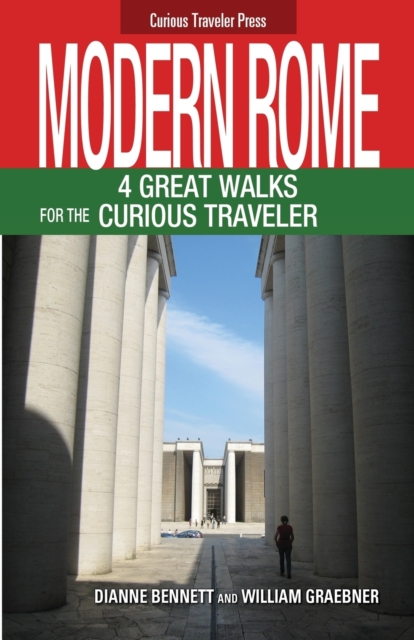 Modern Rome : 4 Great Walks for the Curious Traveler, Paperback / softback Book