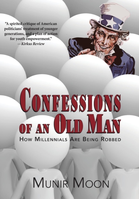 Confessions of an Old Man : How Millennials Are Being Robbed, Hardback Book