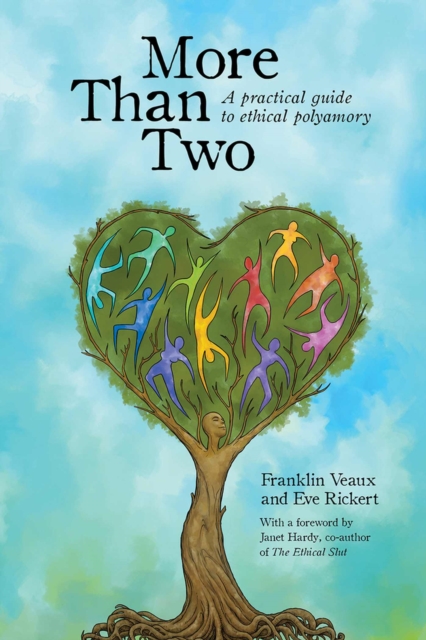 More Than Two : A Practical Guide to Ethical Polyamory, Paperback / softback Book