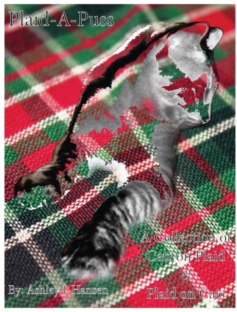 Plaid-A-Puss : A Collection of Cats on Plaid & Plaid on Cats, Hardback Book