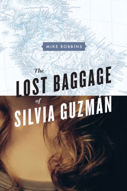 The Lost Baggage of Silvia Guzm?n, Paperback / softback Book