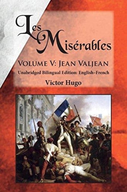 Les Mis?rables, Volume V : Jean Valjean: Unabridged Bilingual Edition: English-French, Paperback / softback Book