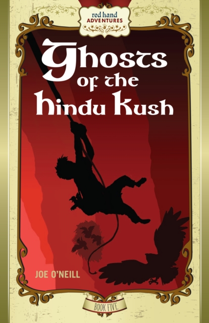 Ghosts of the Hindu Kush : Red Hand Adventures, Book 5, EPUB eBook