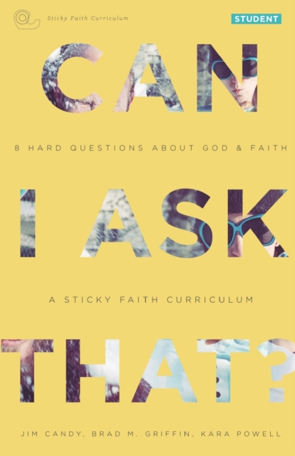 Can I Ask That? : 8 Hard Questions about God and Faith [Sticky Faith Curriculum] Student Guide, Paperback / softback Book