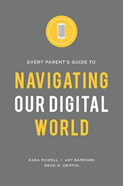 Every Parent's Guide to Navigating our Digital World, Paperback / softback Book