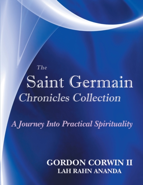 The Saint Germain Chronicles Collection : A Journey Into Practical Spirituality, Paperback / softback Book