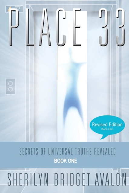 Place 33 : Secrets of Universal Truths Revealed - Part ONE, Paperback / softback Book