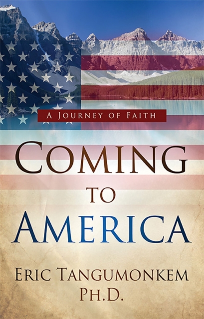 Coming to America: A Journey of Faith, EPUB eBook