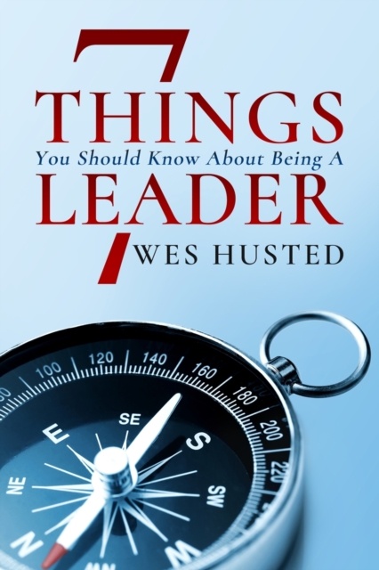 7 Things You Should Know About Being A Leader, Paperback / softback Book